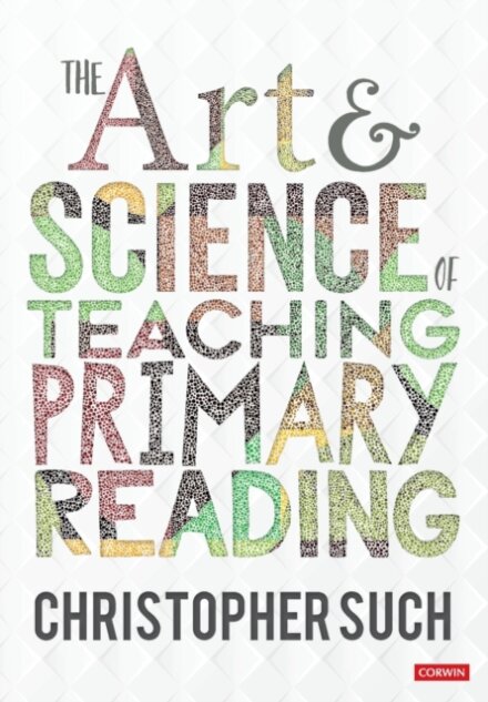 The Art and Science of Teaching Primary Reading