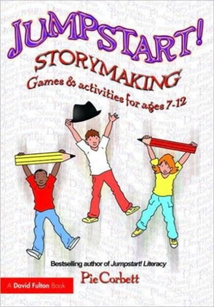 Jumpstart! Storymaking : Games and Activities for Ages 7-12