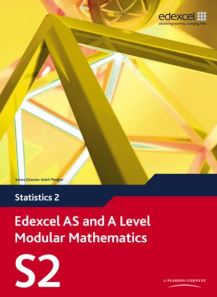Edexcel As & A Level Modular Mathematics Statistics 2 S2