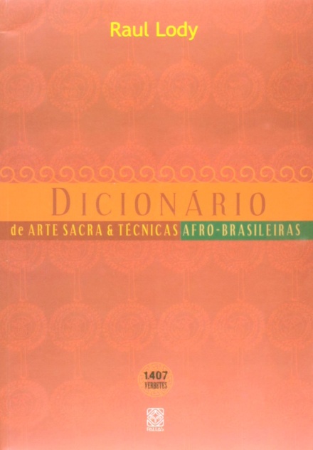 Dicionário De Arte Sacra E Técnicas Afro-Brasileiras