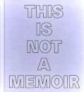 This Is Not a Memoir