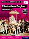 Oxford AQA GCSE History (9-1): Elizabethan England c1568-1603 Student Book Second Edition