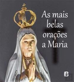 As Mais Belas Orações A Maria
