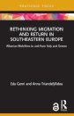 Rethinking Migration and Return in Southeastern Europe