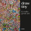 Draw Tiny & Make Great Art