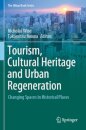 Tourism, Cultural Heritage and Urban Regeneration