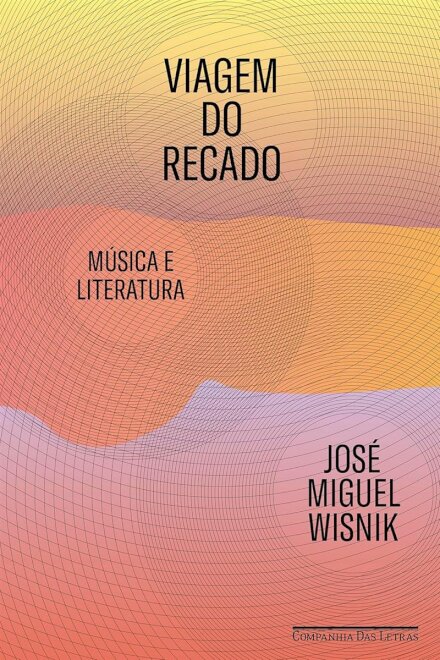 Viagem do recado: música e literatura