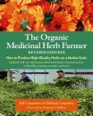 The Organic Medicinal Herb Farmer, Revised Edition