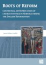 Roots of Reform: Contextual Interpretation of Church Fittings in Norfolk During the English Reformation
