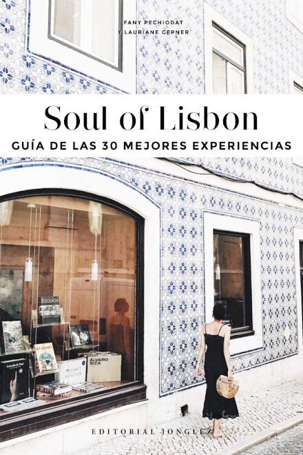 Soul of Lisbon - Guía de las 30 Mejores Experiencias
