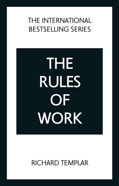 The Rules of Work: A definitive code for personal success