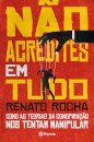 Não Acredites Em Tudo