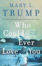 Who Could Ever Love You