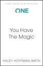 You Have The Magic