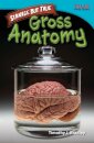 Strange but True: Gross Anatomy