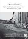 Places of Memory: Spatialised Practices of Remembrance from Prehistory to Today