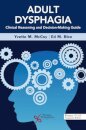 Adult Dysphagia Clinical Reasoning and Decision-Making Guide