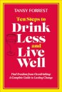 Ten Steps to Drink Less and Live Well