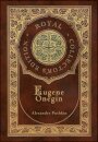 Eugene Onegin (Royal Collector's Edition) (Annotated) (Case Laminate Hardcover with Jacket)