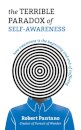 The Terrible Paradox of Self-Awareness