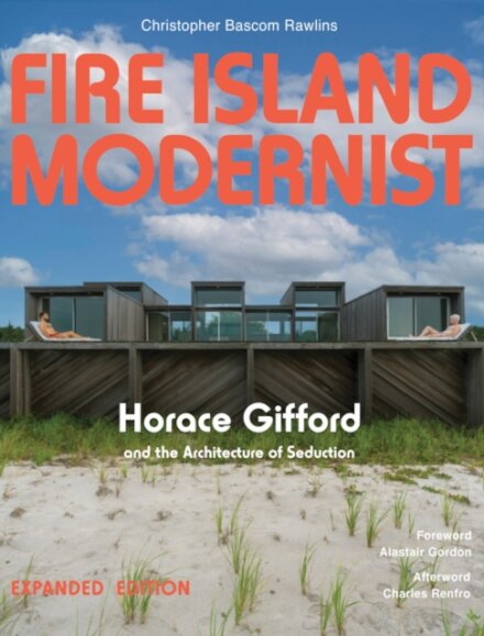 Fire Island Modernist: Horace Gifford and the Architecture of Seduction