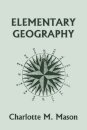 Elementary Geography, Book I in the Ambleside Geography Series (Yesterday's Classics)