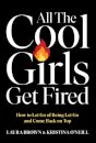 All the Cool Girls Get Fired