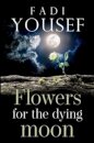 Flowers for the Dying Moon