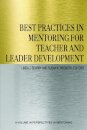 Best Practices in Mentoring for Teacher and Leader Development