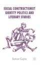 Social Constructionist Identity Politics and Literary Studies