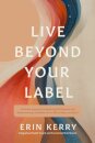 Live Beyond Your Label