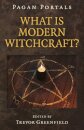Pagan Portals - What is Modern Witchcraft?