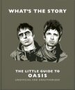 What’s the Story: The Little Guide to Oasis
