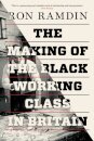 The Making of the Black Working Class in Britain