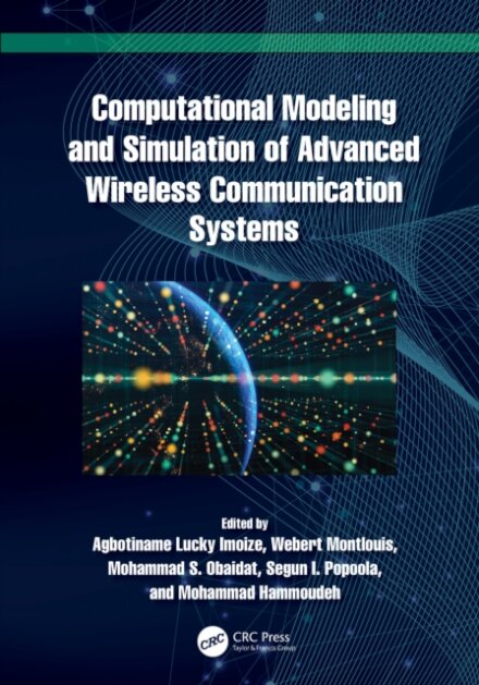 Computational Modeling and Simulation of Advanced Wireless Communication Systems