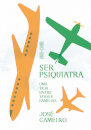 Ser Psiquiatra: Uma vida entre voos e famílias