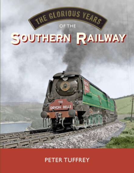 The Glorious Years of the Southern Railway