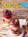 50 Doces Veganos: Delícias Fáceis E Práticas Para Todos Dias