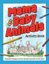 Mama & Baby Animals Activity Book