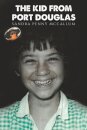 The Kid From Port Douglas