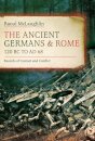 The Ancient Germans and Rome, 120 BC to AD68