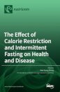 The Effect of Calorie Restriction and Intermittent Fasting on Health and Disease