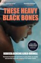 These Heavy Black Bones