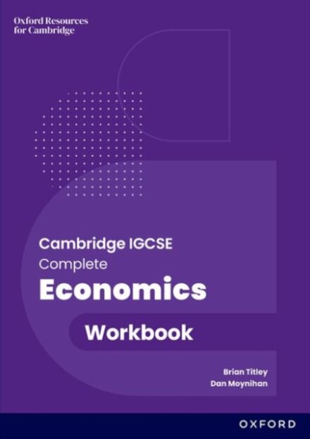 Cambridge IGCSE and O Level Complete Economics: Workbook