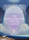 Another World: The Transcendental Painting Group