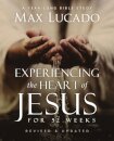 Experiencing the Heart of Jesus for 52 Weeks Revised and Updated
