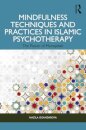 Mindfulness Techniques and Practices in Islamic Psychotherapy