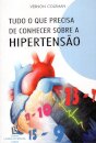 Tudo o que Precisa de Conhecer Sobre a Hipertensão