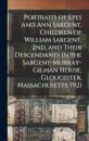 Portraits of Epes and Ann Sargent, Children of William Sargent, 2nd, and Their Descendants in the Sargent-Murray-Gilman House, Gloucester, Massachusetts, 1921