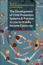 The Development of Child Protection Systems and Practice in Low- to Middle-Income Countries